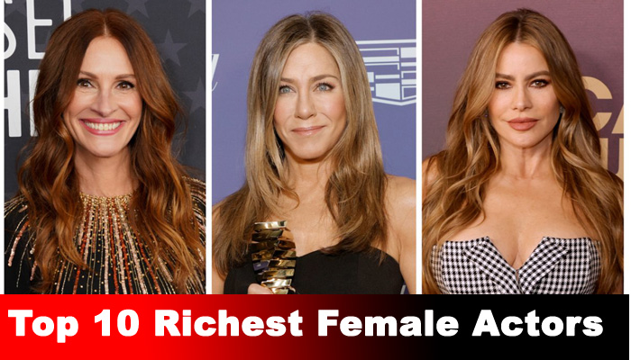 Top 10 Richest Female Actors 